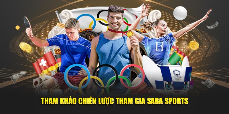 Tham khảo chiến lược tham gia Saba Sports